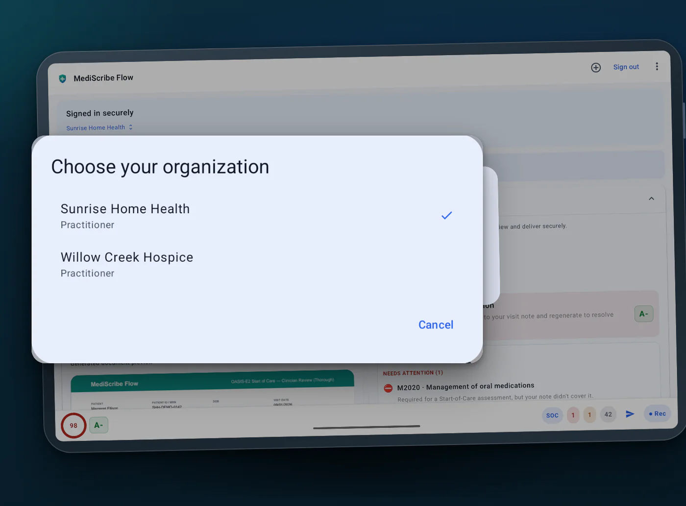 A tablet running MediScribe Flow with a 'Choose your organization' dialog open over the review screen, listing Sunrise Home Health and Willow Creek Hospice, each marked Practitioner, with the current one checked (sample data).